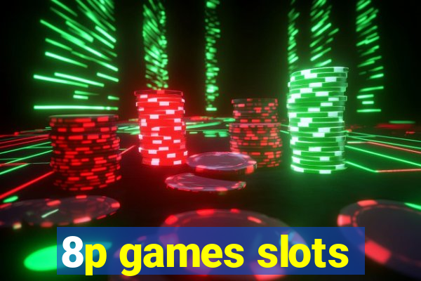 8p games slots